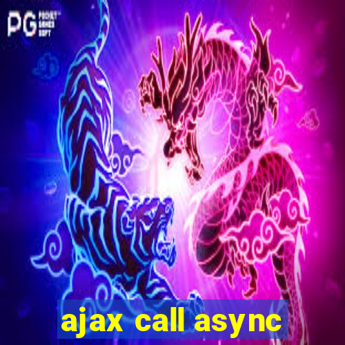 ajax call async